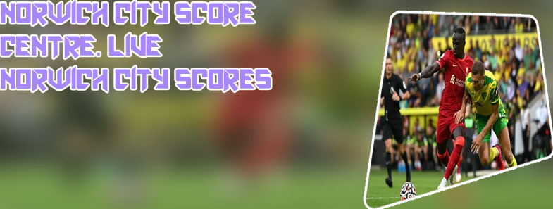 Norwich city score